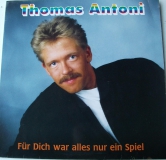 Thomas Antoni - Fr Dich war alles nur ein Spiel