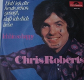 Chris Roberts - Hab ich dir heute schon gesagt, dass ich dich liebe / Ich bin so happy